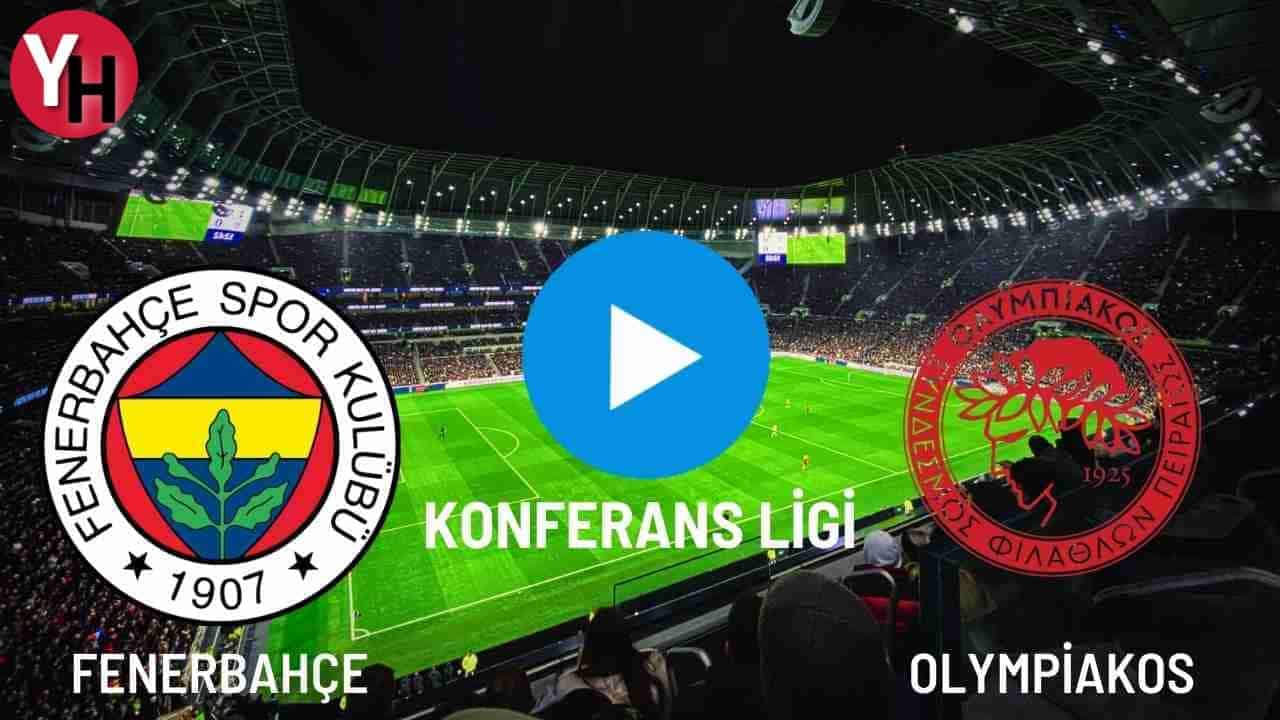 fenerbahce-olympiakos-konferans-ligi.jpg