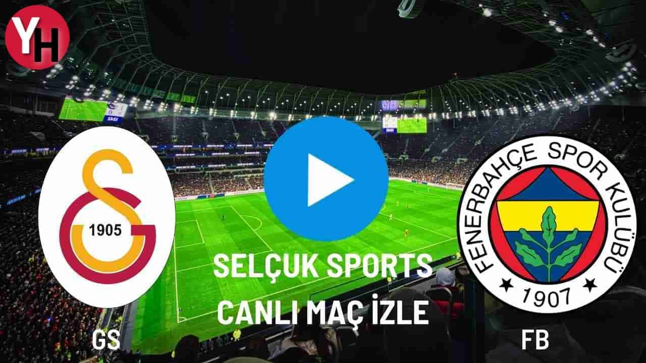 selcuk-sports-gs-fb-canli-mac-izle.jpg