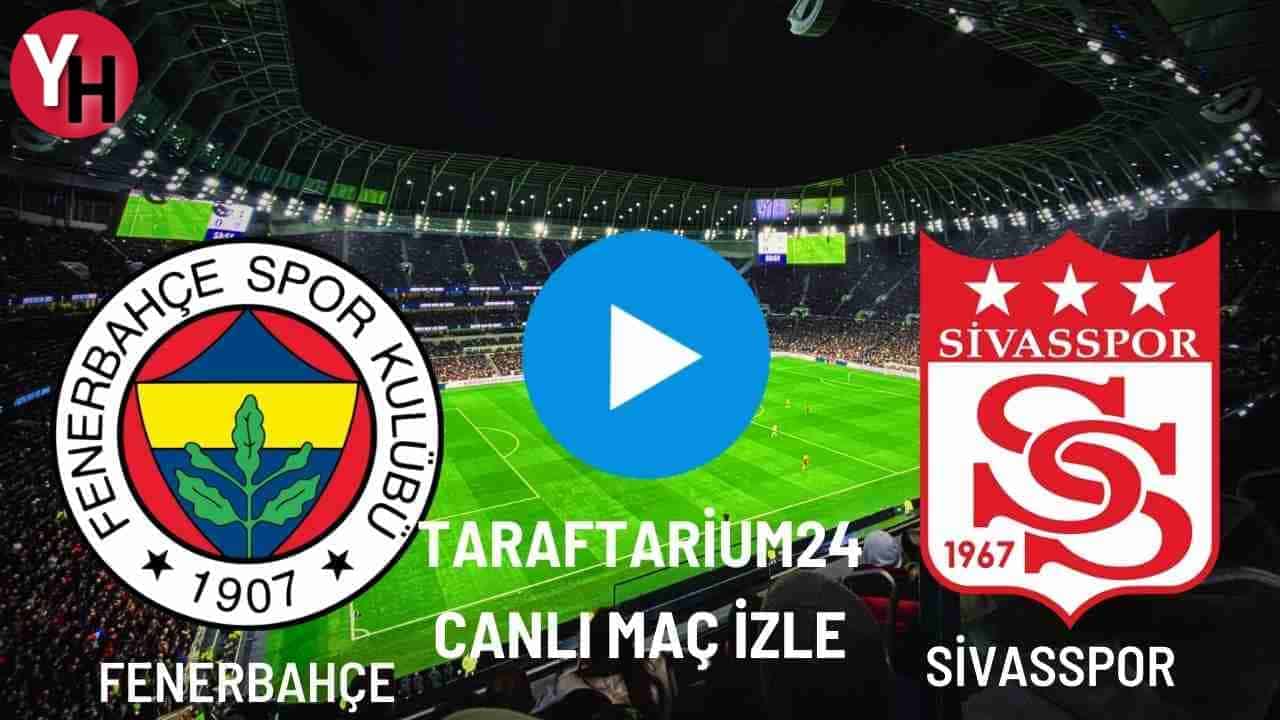 taraftarium24-fenerbahce-sivasspor-canli-mac-izle.jpg