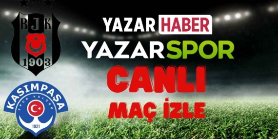 Beşiktaş - Kasımpaşa Canlı Maç İzle (1)