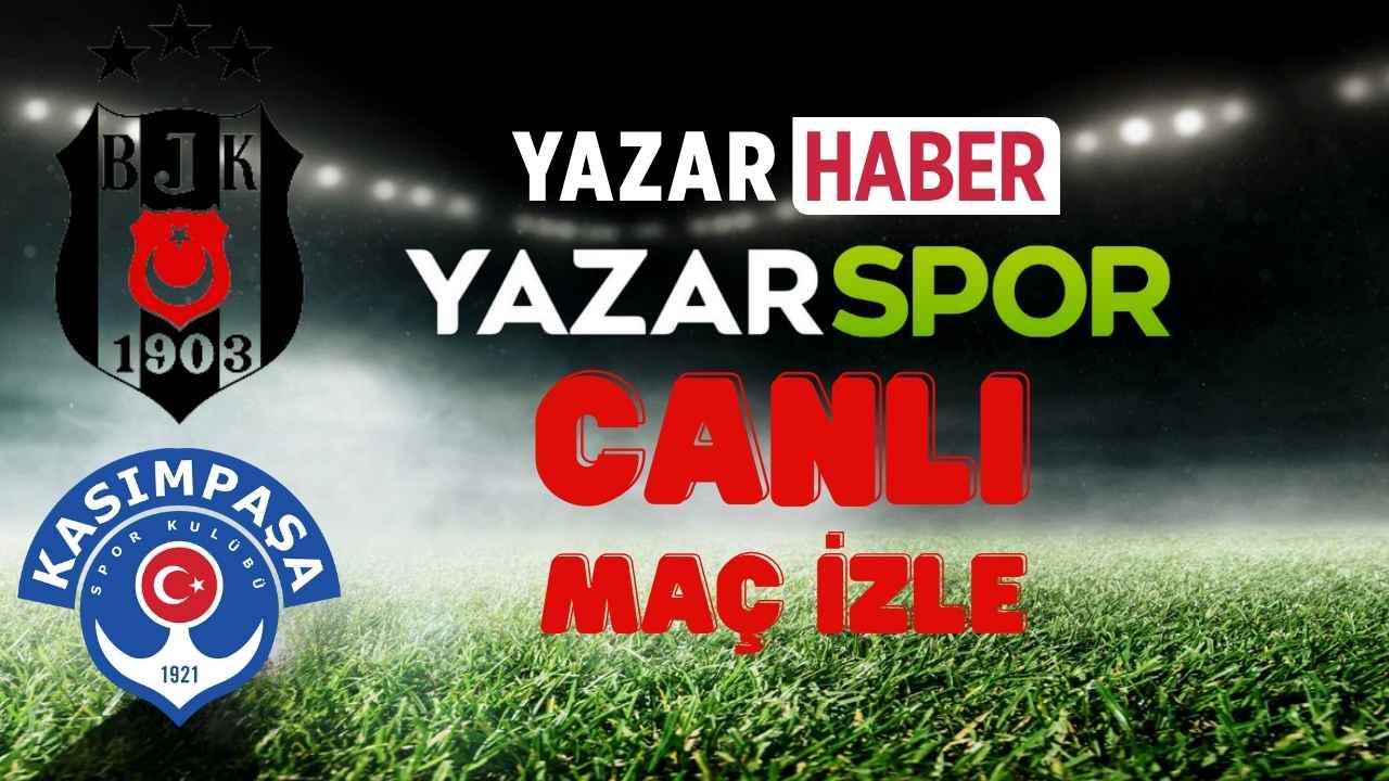 Beşiktaş - Kasımpaşa Canlı Maç İzle (1)