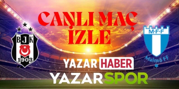 Beşiktaş-Malmö Maçı CANLI İZLE