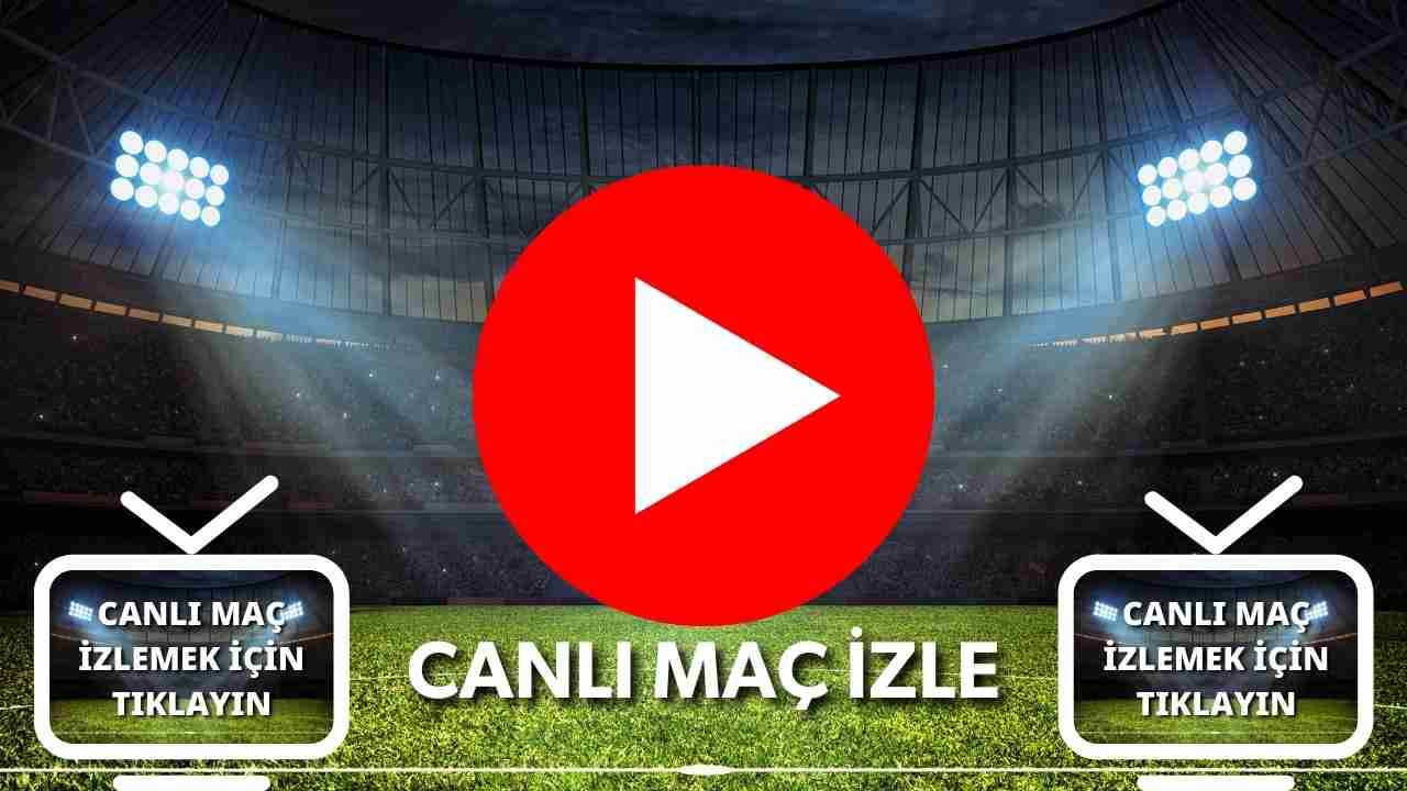 Canlı Maç İzlemek İçin Tıklayın